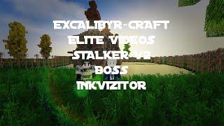 Excalibyr-Craft Elite Videos Stalker v2 убийство босса: Инквизитор