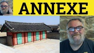  Annex Meaning - Annexe Examples - Annexation Definition - CAE Vocabulary - Annex