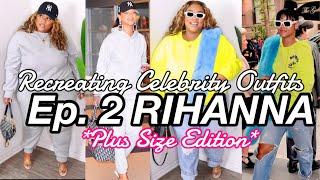 Recreating Celebrity Outfits *PLUS SIZE EDITION* | Ep. 2 RIHANNA