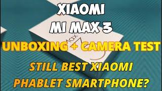 Xiaomi Mi Max 3 Unboxing and Camera Testing