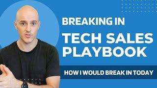 How I Would Break Into Tech Sales In 2024