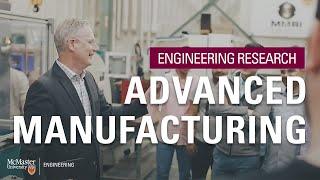 Advanced Manufacturing at McMaster University | McMaster Engineering