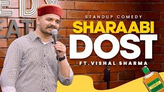 Sharaabi Dost - Stand Up Comedy Ft. Vishal Sharma