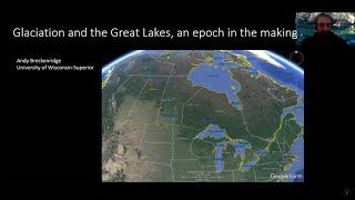 Glaciation and the Great Lakes, an epoch in the making; Andy Breckinridge, PhD, UW-Superior