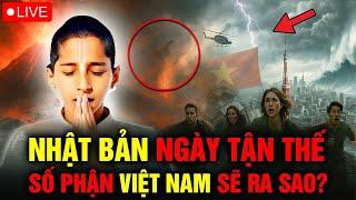  TRỰC TIẾP: TOANG RỒI: Dị Tượng Báo Hiệu Kỳ Lạ Từ Nhật Bản - Số Phận Việt Nam Sẽ Ra Sao?