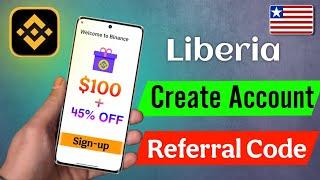 How to Create Binance Account in Liberia || Binance Referral Code for Liberia