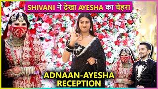 Wow! Shivani Kumari Has Seen Adnaan's Wife Ayesha's Face, Says 'Khud Se Ready'