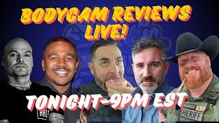 LIVE Body Camera Reviews TONIGHT! 01/07/2025