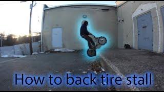 HOWTO TUESDAY: HOW TO BACK TIRE STALL