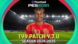 PES 2021 T99 PATCH V7 AIO SEASON 2024-2025