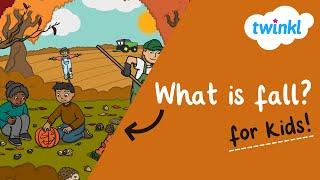 Fall Season for Kids | What is fall? | Why do leaves change in fall? | Changing seasons | Twinkl USA