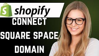 How To Connect Squarespace Domain to Shopify (2025 FULL Tutorial)