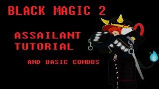 Assailant Tutorial and Basics [Black Magic 2]