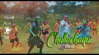 BYOU BOE - CHULLACHAQUI (Video Oficial)