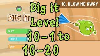 Dig it Level 10-1 to 10-20 | Blow me away | Chapter 10 level 1-20 Solution Walkthrough