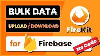 FireKit for Firebase - Data Import/Export Tool for Firebase Cloud Firestore