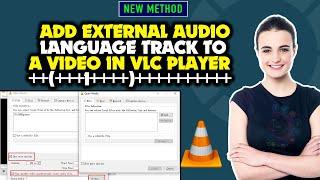 How to Add External Audio Language Track to a Video in VLC Player 2024