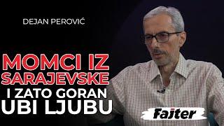 DEJAN PEROVIĆ: MOMCI IZ SARAJEVSKE I ZATO JE GORAN VUKOVIĆ UBIO LJUBU ZEMUNCA