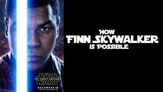 How Finn Skywalker is possible