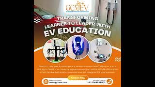 GCM EV Education: Dive into the Future of EV Technology & Build Your Career in Electric Vehicles!