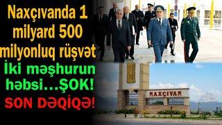 Naxçıvanda 1 milyard 500 milyonluq rüşvət qalmaqalı - İki məşhurun...Trend Xəbər