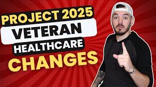 How Project 2025 Will Change Veteran Healthcare Benefits