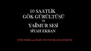 10 Saat Gök Gürültülü Yağmur sesi (SİYAH EKRAN)