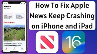 How to Fix Apple News App Keeps Crashing on iPhone and iPad Solved