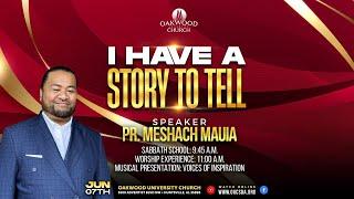 I Have A Story To Tell | Pastor Meshach Mauia