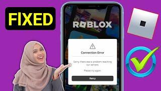 Sorry, there was a problem reaching our servers. Please try again | Roblox Connection error Today