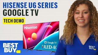 Hisense U6 Series Google TV - Tech Demo from Best Buy