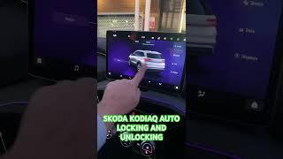 SKODA NEW KODIAQ TURNING ON AUTO LOCKING AND UNLOCKING GUIDE