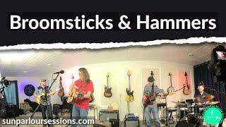 Broomsticks & Hammers - Sun Parlour Sessions