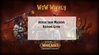 Normal/Heroic Iron Maidens Raiding Guide