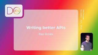 Writing better APIs - Bas Broek - Do iOS 2018 (English)