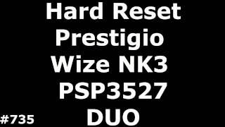 Resetting the settings of Prestigio Wize NK3 PSP3527 (Hard Reset Prestigio Wize NK3 PSP3527 DUO)