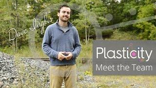 Meet The Plasticity Team: Dave Inglis