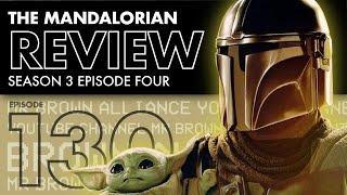 Ep 130: The Mandalorian Season 3 Episode Four Review/Roast