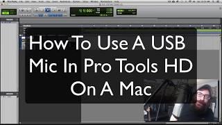 How To Connect A USB Mic To Pro Tools HD On A Mac