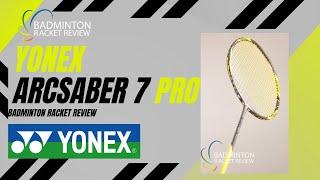 Yonex Arcsaber 7 Badminton Racket Review