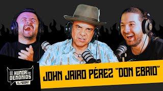 JOHN JAIRO PÉREZ "DON EBRIO" ️ Del Humor y Otros Demonios