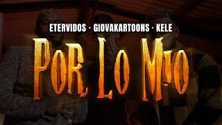 Kele, Giovakartoons & Etervidos - Por Lo Mio (Video Oficial)