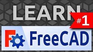 Learn FreeCAD: #1 Introduction - Tutorial