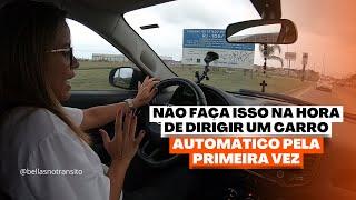 NÃO FAÇA ISSO NA HORA DE DIRIGIR UM CARRO AUTOMÁTICO PELA PRIMEIRA VEZ