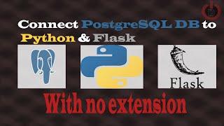 How to connect Python or Flask App to PostgreSQL Database  without  psycopg2