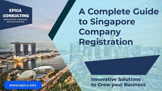 A Complete Guide to Singapore Company Registration / Incorporation