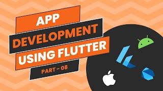 App Development using flutter - part 08