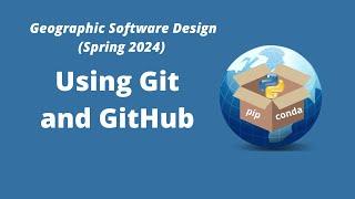 Geographic Software Design Week 2: An Introduction to Git and GitHub