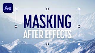 Beginner's Guide to Masking In Adobe After Effects