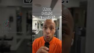 Most Painful Exercise? #fitness #strengthtraining #musclebuilding